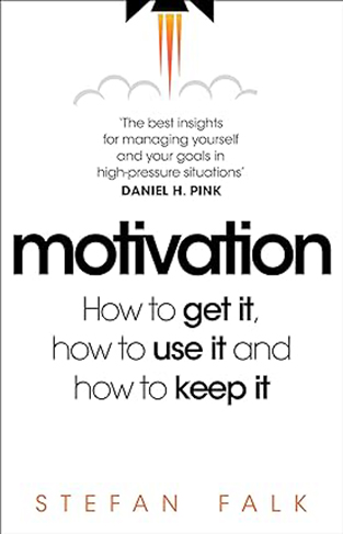 Motivation - How to Love Your Work and Succeed As Never Before